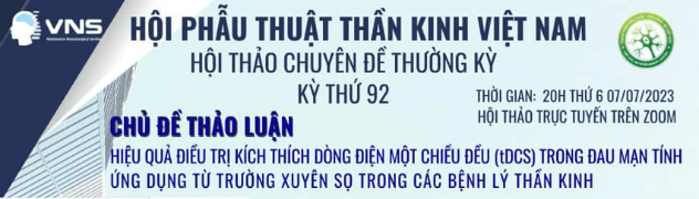 CÔNG TY TNHH PHÂN PHỐI THIẾT BỊ Y TẾ MOSNEURO xin trân trọng kính mời Quý BÁC SỸ tham dự HỘI THẢO CHUYÊN ĐỀ THƯỜNG KỲ - KỲ THỨ 92 được tổ chức bởi HỘI PHẪU THUẬT THẦN KINH VIỆT NAM.