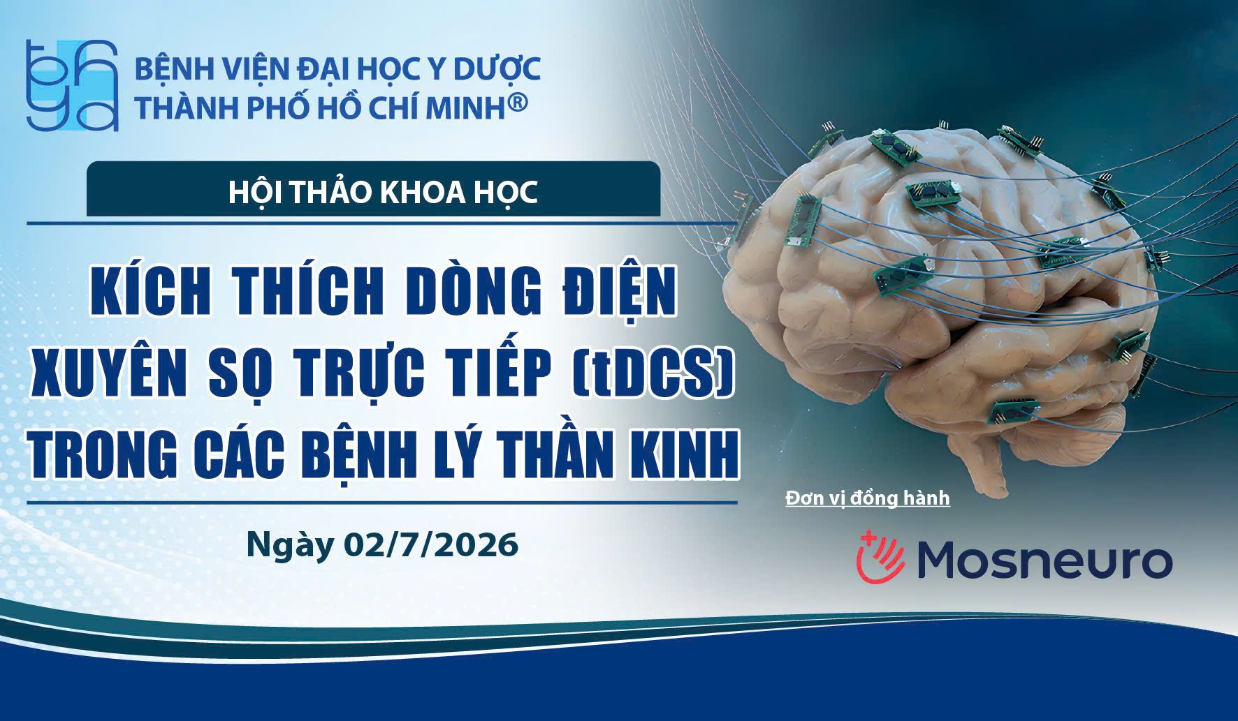 [SỰ KIỆN SẮP DIỄN RA] HỘI THẢO KHOA HỌC KÍCH THÍCH DÒNG ĐIỆN XUYÊN SỌ TRỰC TIẾP (tDCS) TRONG CÁC BỆNH LÝ THẦN KINH