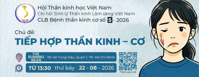NEUROSOFT ĐỒNG HÀNH TÀI TRỢ CHÍNH WORKSHOP CLB BỆNH THẦN KINH CƠ SỐ 5 – 2026: TIẾP HỢP THẦN KINH – CƠ